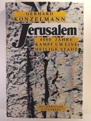 gebrauchtes Buch – Gerhard Konzelmann – Jerusalem : 4000 Jahre Kampf um eine heilige Stadt.