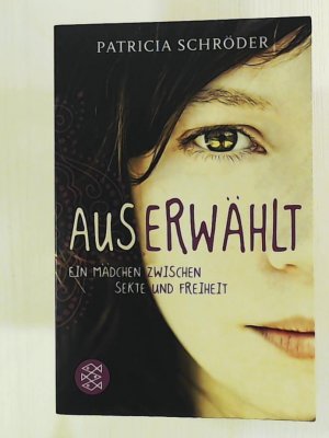 gebrauchtes Buch – Patricia Schröder – Auserwählt: Ein Mädchen zwischen Sekte und Freiheit