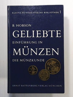 Geliebte Münzen. Einführung in die Münzkunde