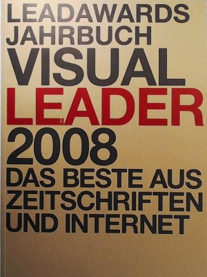 LeadAwards Jahrbuch: Visual Leader 2008: Das Beste aus Zeitschriften und Internet