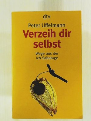 gebrauchtes Buch – Peter Uffelmann – Verzeih dir selbst