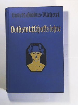 gebrauchtes Buch – n/a – Volkswirtschaftslehre - Violets Globus-Bücherei - Handbibliothek der gesamten Handelswissenschaften