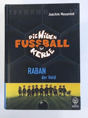 gebrauchtes Buch – Masannek, Joachim, Birck – Die wilden Fussballkerle Band 6 - Raban der Held