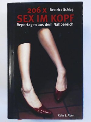 gebrauchtes Buch – Beatrice Schlag – 206 x Sex im Kopf: Reportagen aus dem Nahbereich