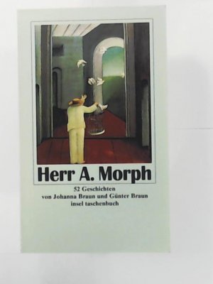 gebrauchtes Buch – Braun, Johanna; Braun – Herr A. Morph. Geschichten