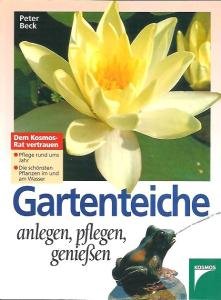 gebrauchtes Buch – Peter Beck – Gartenteiche anlegen, pflegen, genießen