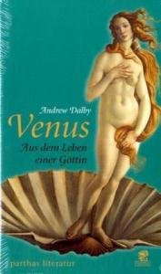 neues Buch – Andrew Dalby – Venus. Aus dem Leben einer Göttin