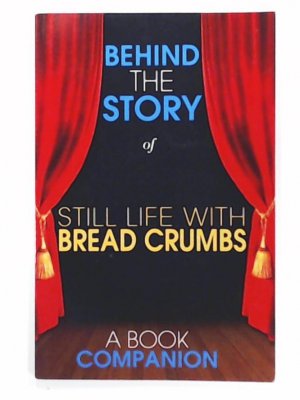 gebrauchtes Buch – Jillian Warman – Still Life with Bread Crumbs - Behind the Story: Backstage Pass to Novels