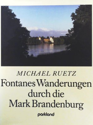 gebrauchtes Buch – Ruetz, Erica, Ruetz – Fontanes Wanderungen durch die Mark Brandenburg