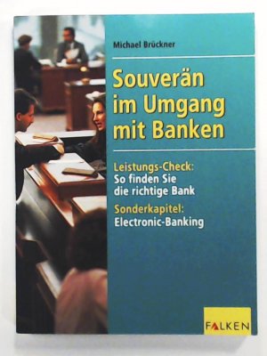 Souverän im Umgang mit Banken