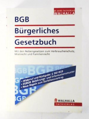 gebrauchtes Buch – Walhalla Fachredaktion – BGB - Bürgerliches Gesetzbuch: Mit den Nebengesetzen zum Verbraucherschutz, Mietrecht und Familienrecht