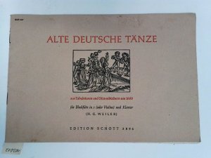 gebrauchtes Buch – Weiler, H.G – Alte deutsceh Tänze aus Tabulaturen und Stimmbüchern um 1600. Für Blockflöte in c (oder Violine) und Klavier.