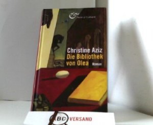 gebrauchtes Buch – Christine Aziz – Die Bibliothek von Olea: Roman