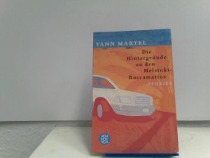 gebrauchtes Buch – Yann Martel – Die Hintergründe zu den Helsinki-Roccamatios