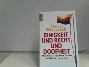 gebrauchtes Buch – Thomas Wieczorek – Einigkeit und Recht und Doofheit: Warum wir längst keine Dichter und Denker mehr sind