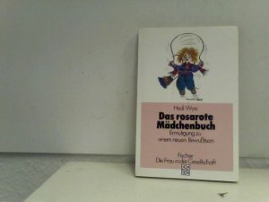 gebrauchtes Buch – Hedi Wyss – Das rosarote Mädchenbuch: Ermutigung zu einem neuen Bewusstsein