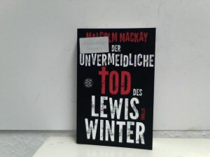 gebrauchtes Buch – Malcolm MacKay – Der unvermeidliche Tod des Lewis Winter: Thriller