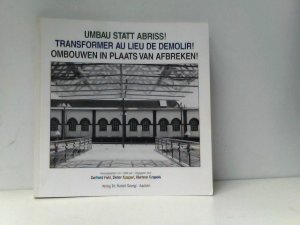 gebrauchtes Buch – Umbau statt Abriss. Zur Erhaltung des industriellen Erbes in der EUREGIO Maas Rhein