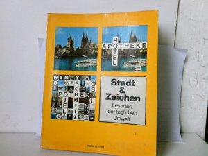 gebrauchtes Buch – Schmidt-Brümmer, Horst und Andreas Schulz – Stadt und Zeichen. Lesarten der täglichen Umwelt