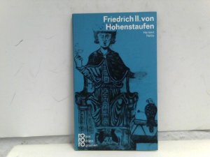 Friedrich II. von Hohenstaufen in Selbstzeugnissen und Bilddokumenten. dargestellt von. [Den Anh. besorgte d. Autor] / rowohlts monographien ; 222