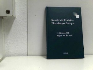 Kanzler der Einheit - Ehrenbürger Europas: 1. Oktober 1982: Beginn der Ära Kohl