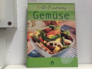 gebrauchtes Buch – 1-2-3 und fertig: Gemüse