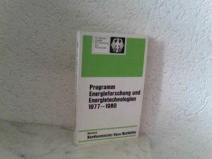 Programm Energieforschung und Energietechnologien 1977 - 1980 Vorwort: Bundesminister Hans Matthöfer