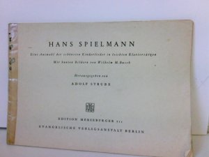 antiquarisches Buch – Spielmann, Hans – Hans Spielmann. Eine Auswahl der schönsten Kinderlieder in leichten Klaviersätzen. Mit bunten Bildern von Wilhelm Busch - Edition Merseburger 711