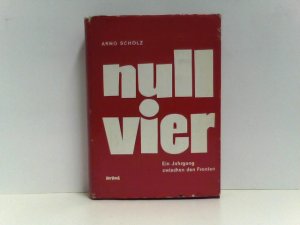 Nullvier. Ein Jahrgang zwischen den Fronten.