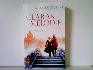 gebrauchtes Buch – Aurore Guitry – Claras Melodie: Roman