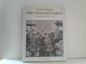 Der verdammte Krieg Kriegsende 1943-45