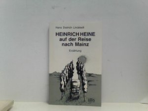 Heinrich Heine auf der Reise nach Mainz