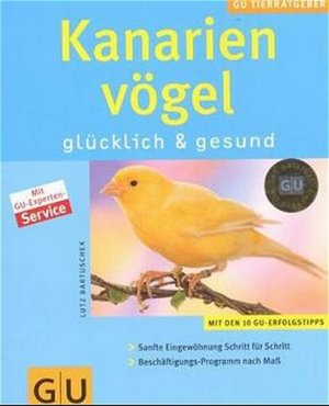 gebrauchtes Buch – Lutz Bartuschek – Kanarienvögel glücklich & gesund