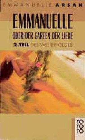 Emmanuelle Arsan Emmanuelle oder Der Garten der Liebe“ (Emmanuelle Arsan) – Buch gebraucht  kaufen – A02kfnrM01ZZG