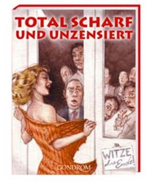 gebrauchtes Buch – Total scharf und unzensiert