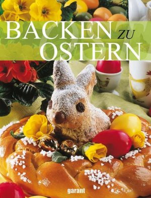 gebrauchtes Buch – garant Verlag GmbH – Backen zu Ostern