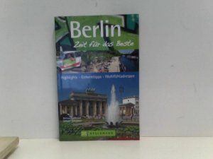 gebrauchtes Buch – Egelkraut, Ortrun und Johann Scheibner – Berlin - Zeit für das Beste: Highlights - Geheimtipps - Wohlfühladressen