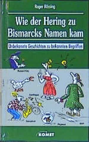 gebrauchtes Buch – Roger Rössing – Wie der Hering zu Bismarcks Namen kam