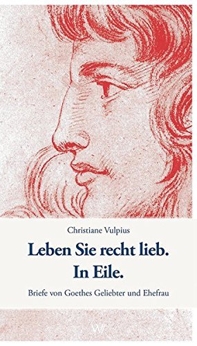 gebrauchtes Buch – Katharina Maier – Leben Sie recht lieb. In Eile.: Briefe von Goethes Geliebter und Ehefrau