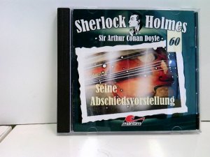 gebrauchtes Hörbuch – Sir Arthur Conan Doyle – Sherlock Holmes 60 - Seine Abschiedsvorstellung