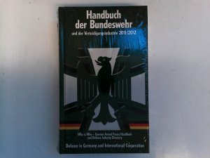 Handbuch der Bundeswehr und der Verteidigungsindustrie: 18. Ausgabe - 2011/2012