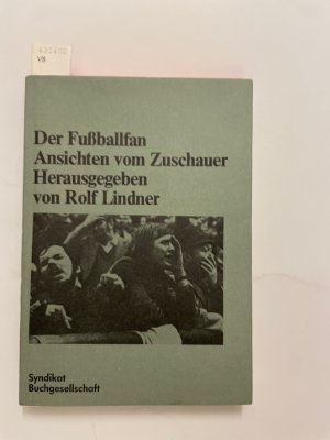 gebrauchtes Buch – Lindner Rolf – Der Fußballfan. Ansichten vom Zuschauer