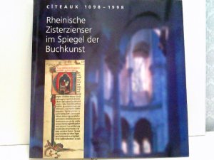 gebrauchtes Buch – Landesmuseum, Mainz – Citeaux 1098 - 1998. Rheinische Zisterzienser im Spiegel der Buchkunst