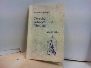 gebrauchtes Buch – Riedel, Kriemhild Klie – ZWISCHEN ALLMACHT UND OHNMACHT; Käfig Gedichte