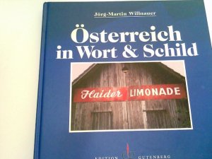 gebrauchtes Buch – Jörg-Martin Willnauer – Österreich in Wort & Schild. ( mit Signatur des Autors).