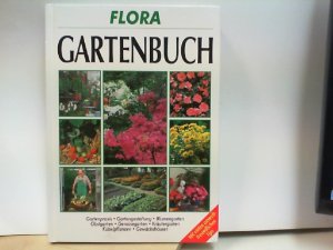 gebrauchtes Buch – Johannes Haller – Flora Gartenbuch - Gartenpraxis, Gartengestaltung, Blumengarten, Obstgarten, Gemüsegarten, Kräutergarten, Kübelpflanzen, Gewächshäuser