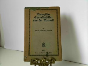 Biologische Charakterbilder aus der Tierwelt Für die Schule zur Ergänzung des Unterrichtes und für alle Naturfreunde.