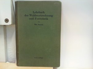 Lehrbuch der Waldwertrechnung und Forststatik