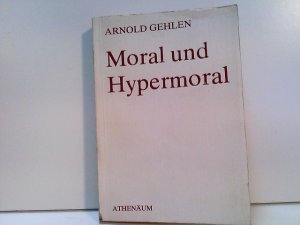 Moral und Hypermoral: eine pluralistische Ethik