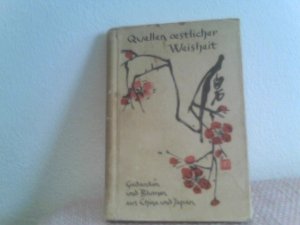 gebrauchtes Buch – Hettinger, Eugen  – Quellen oestlicher Weisheit : Gedanken u. Blumen aus China und Japan.